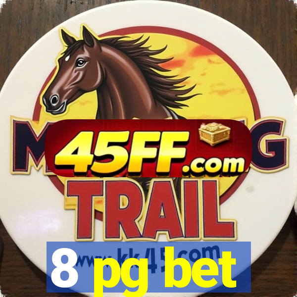 8 pg bet